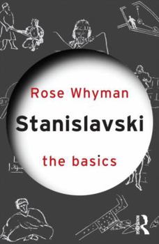 Stanislavski: The Basics: The Basics - Book  of the Basics