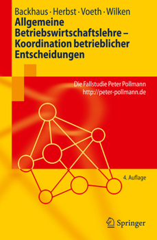 Paperback Allgemeine Betriebswirtschaftslehre - Koordination Betrieblicher Entscheidungen: Die Fallstudie Peter Pollmann Http: //Peter-Pollmann.de [German] Book