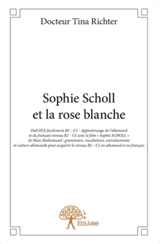 Sophie Scholl et la rose blanche: Apprentissage de l'allemand et du français