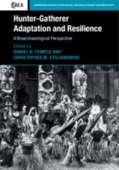 Hardcover Hunter-Gatherer Adaptation and Resilience: A Bioarchaeological Perspective Book