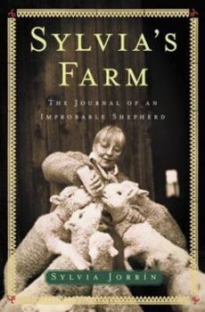 Hardcover Sylvia's Farm : The Journal of an Improbable Shepherd Book