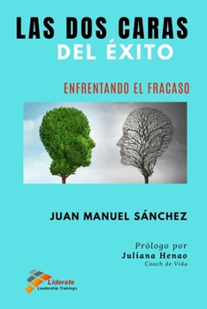 Paperback Las DOS Caras del Éxito: Enfrentando el fracaso [Spanish] Book