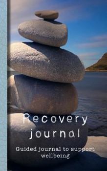 Paperback Recovery Journal: Healing stones guided journal to support wellbeing Book