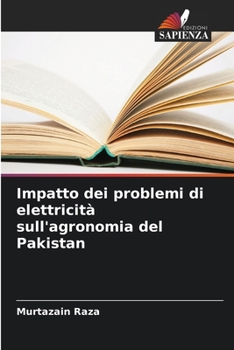 Paperback Impatto dei problemi di elettricità sull'agronomia del Pakistan [Italian] Book