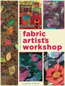 Paperback The Complete Fabric Artist's Workshop Book