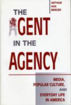 Paperback The Agent in the Agency: Media, Popular Culture, and Everyday Life in America Book
