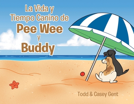 Paperback La Vida y Tiempo Canino de Pee Wee y Buddy Book