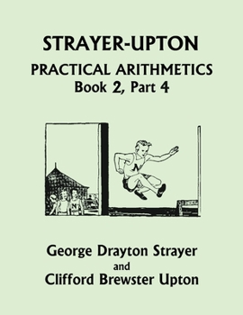 Paperback Strayer-Upton Practical Arithmetics BOOK 2, Part 4 (Yesterday's Classics) Book