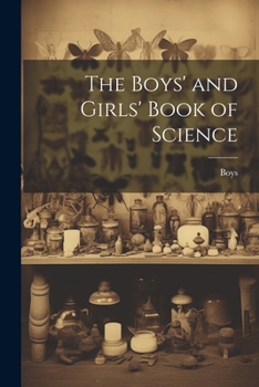 Paperback The Boys' and Girls' Book of Science Book