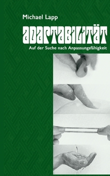 Paperback Adaptabilität: Auf der Suche nach Anpassungsfähigkeit [German] Book