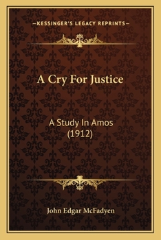Paperback A Cry For Justice: A Study In Amos (1912) Book