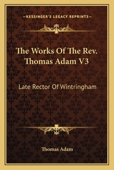 Paperback The Works Of The Rev. Thomas Adam V3: Late Rector Of Wintringham Book