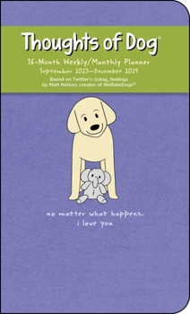 Calendar Thoughts of Dog 16-Month 2023-2024 Weekly/Monthly Planner Calendar Book