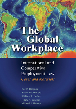 The Global Workplace: International and Comparative Employment Law - Cases and Materials