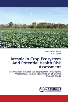 Paperback Aresnic In Crop Ecosystem And Potential Health Risk Assessment Book
