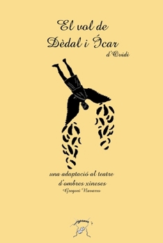 Paperback El vol de Dèdal i Ícar. Una adaptació al teatre d'ombres xineses [Catalan] Book