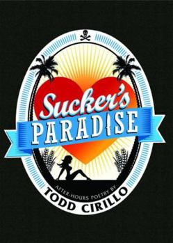 Paperback Sucker's Paradise: after-hours poetry by Todd Cirillo Book