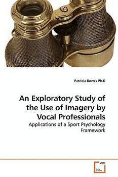 Paperback An Exploratory Study of the Use of Imagery by Vocal Professionals Book