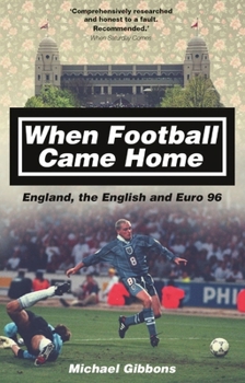 Paperback When Football Came Home: England, the English and Euro 96 Book