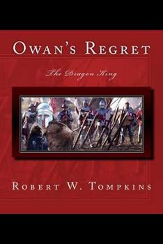 Owan's Regret: The Dragon King: Book Seven of the Hagenspan Chronicles - Book  of the Hagenspan Chronicles