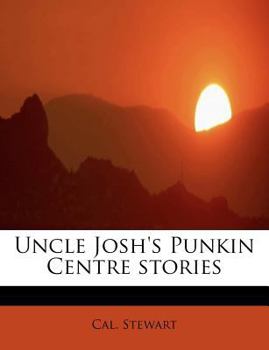Paperback Uncle Josh's Punkin Centre Stories Book