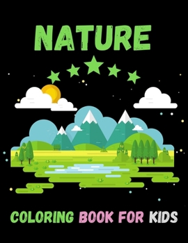 Paperback Nature Coloring Book For Kids: Cute Nature Coloring Pages, Children Activity Book for Boys & Girls Book