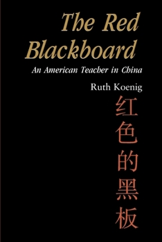 Paperback The Red Blackboard: An American Teacher in China Book