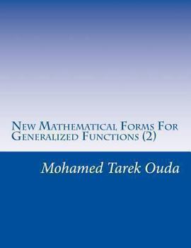 New Mathematical Forms For Generalized Functions (2): Generalized Functions