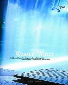 Paperback Wasser/Water: Gestalten Mit Wasser: Von Uferpromenaden Zu Wasserspielen / Water: Designing With Water, Promenades And Water Features [German] Book