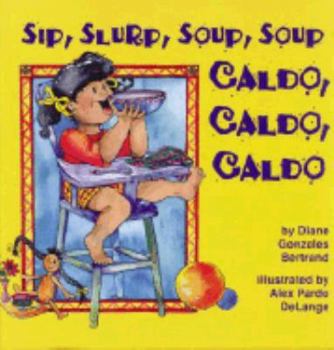 Paperback Sip, Slurp, Soup, Soup/Caldo, Caldo, Caldo Book