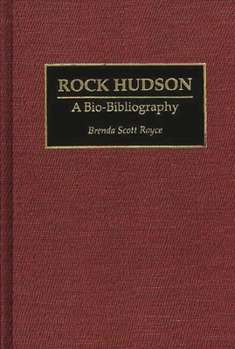 Hardcover Rock Hudson: A Bio-Bibliography Book