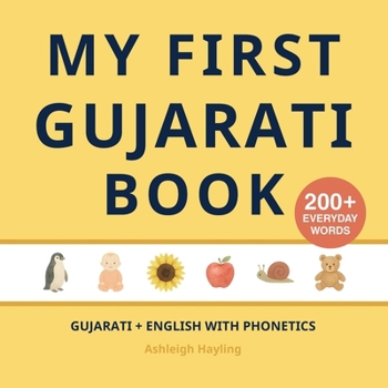 My First Gujarati Book: Bilingual Gujarati-English first words book for children with phonetics