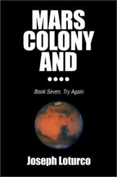 Paperback Mars Colony and....: Book Seven, Try Again Book