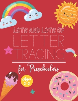 Paperback Lots And Lots Of Letter Tracing for Preschoolers: 30 Days ABC Letters Practice for Kids with Pen Control, Line Tracing, Letters and More! Alphabet Han Book