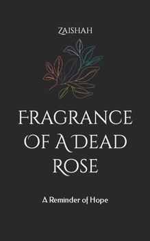 Paperback Fragrance Of A Dead Rose: A Reminder of Hope Book