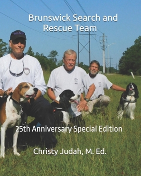 Brunswick Search and Rescue Team: 25th Anniversary Special Edition