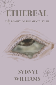 Paperback Ethereal: The Beauty of the Mentally Ill Book