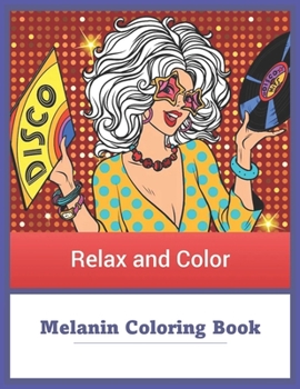 Paperback Melanin Coloring Book Relax And Color: Amazingly Beautiful Models, Portraits & Full Body Figures - For Girls, Teenagers Book