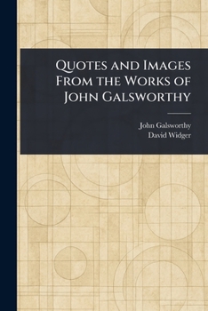 Paperback Quotes and Images From the Works of John Galsworthy Book