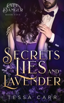 Secrets, Lies and Lavender - Book #5 of the Cape Danger