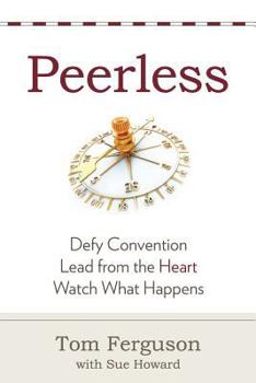 Paperback Peerless: Defy Convention, Lead from the Heart, Watch What Happens Book