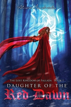 Daughter of the Red Dawn - Book #1 of the Lost Kingdom of Fallada