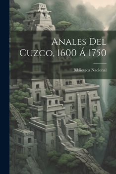 Paperback Anales Del Cuzco, 1600 Á 1750 [Spanish] Book