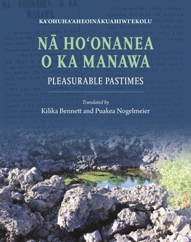 Paperback Nā Hoʻonanea O Ka Manawa: Pleasurable Pastimes Book