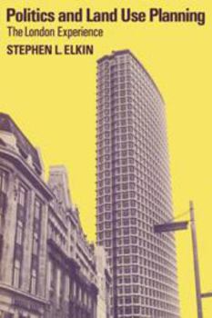 Hardcover Politics and Land Use Planning: The London Experience Book