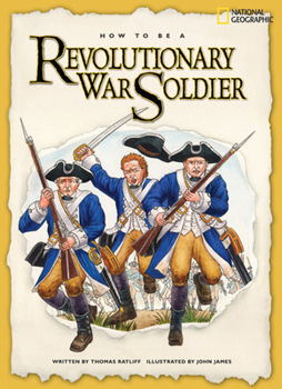 Paperback How to Be a Revolutionary War Soldier Book