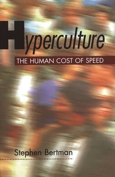 Hardcover Hyperculture: The Human Cost of Speed Book