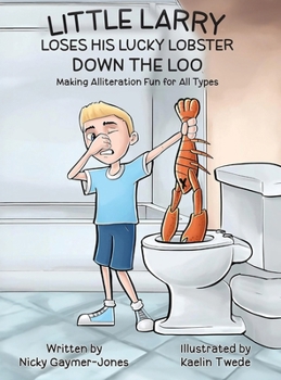 Little Larry Loses his Lucky Lobster Down the Loo