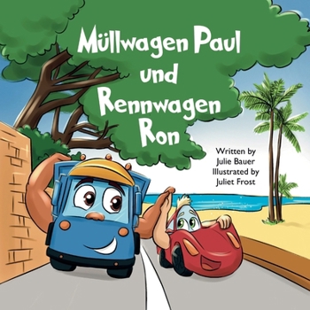 Müllwagen Paul und Rennwagen Ron (German Edition)