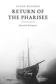 Paperback Return of The Pharisee: Beyond Religion Book